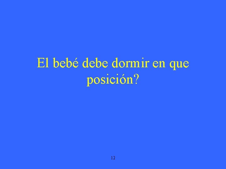 El bebé debe dormir en que posición? 12 