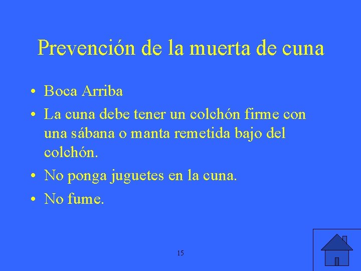 Prevención de la muerta de cuna • Boca Arriba • La cuna debe tener