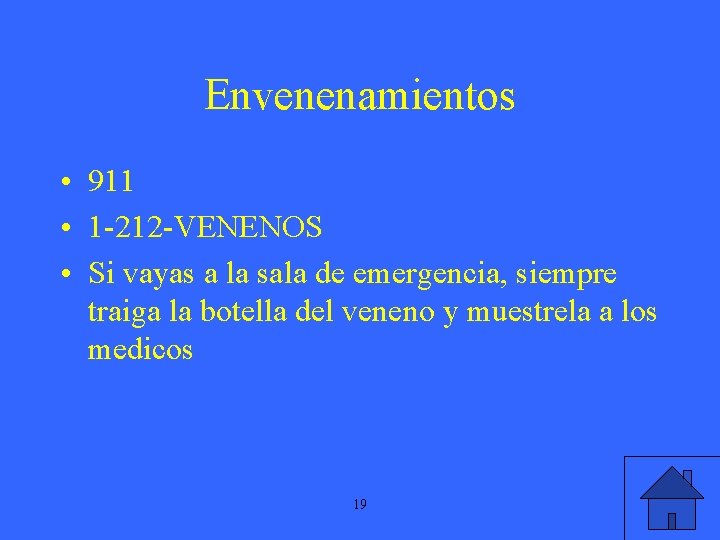 Envenenamientos • 911 • 1 -212 -VENENOS • Si vayas a la sala de