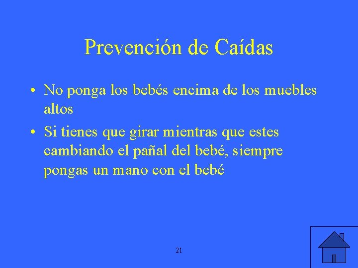 Prevención de Caídas • No ponga los bebés encima de los muebles altos •