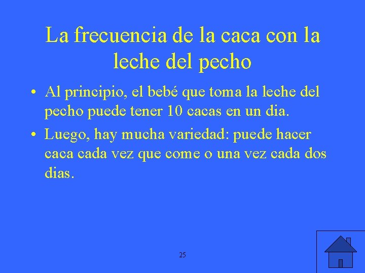 La frecuencia de la caca con la leche del pecho • Al principio, el