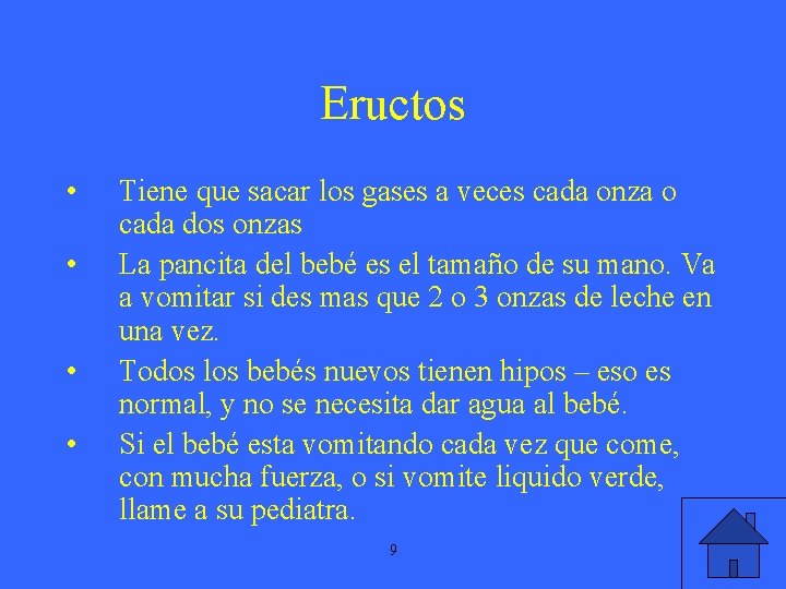 Eructos • • Tiene que sacar los gases a veces cada onza o cada