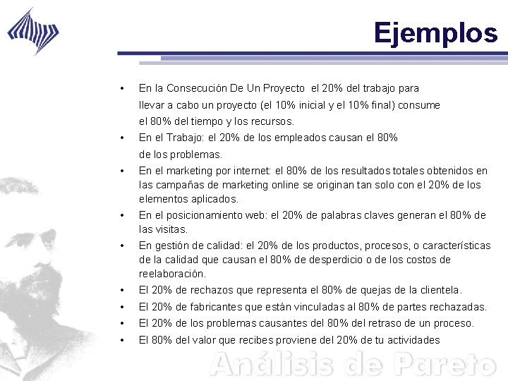 Ejemplos • En la Consecución De Un Proyecto el 20% del trabajo para llevar