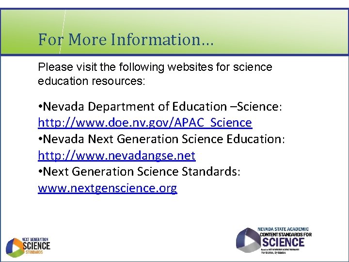 For More Information… Please visit the following websites for science education resources: • Nevada