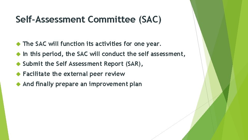 Self-Assessment Committee (SAC) The SAC will function its activities for one year. In this