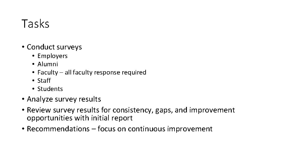 Tasks • Conduct surveys • • • Employers Alumni Faculty – all faculty response