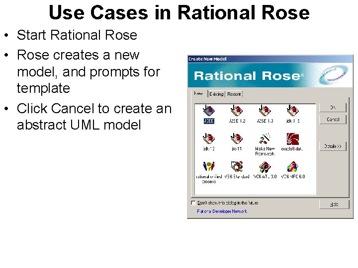 Use Cases in Rational Rose • Start Rational Rose • Rose creates a new