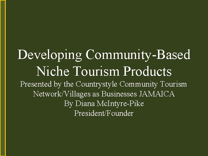 Developing Community-Based Niche Tourism Products Presented by the Countrystyle Community Tourism Network/Villages as Businesses