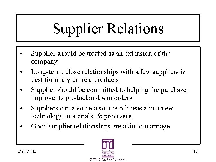 Supplier Relations • • • Supplier should be treated as an extension of the