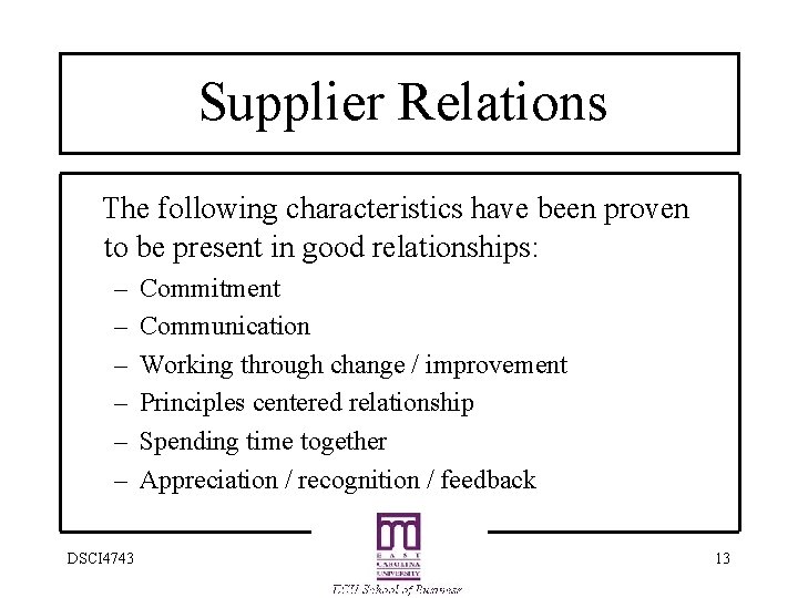 Supplier Relations The following characteristics have been proven to be present in good relationships:
