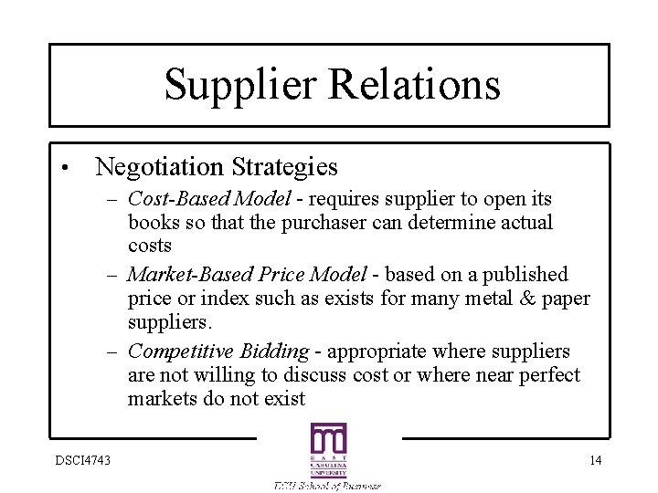 Supplier Relations • Negotiation Strategies – Cost-Based Model - requires supplier to open its
