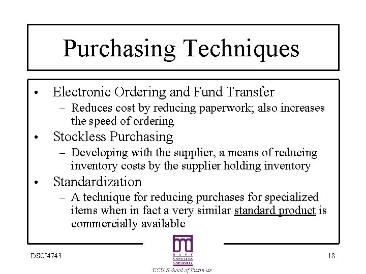Purchasing Techniques • Electronic Ordering and Fund Transfer – Reduces cost by reducing paperwork;