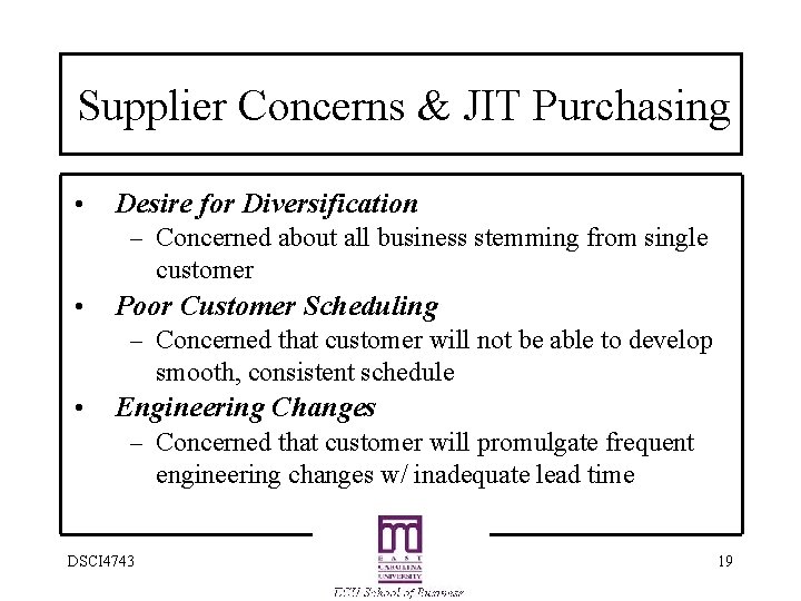 Supplier Concerns & JIT Purchasing • Desire for Diversification – Concerned about all business