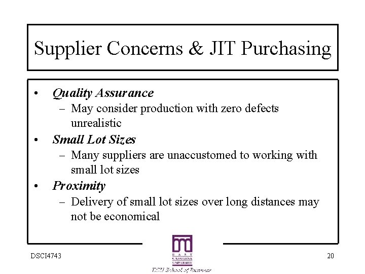 Supplier Concerns & JIT Purchasing • Quality Assurance – May consider production with zero