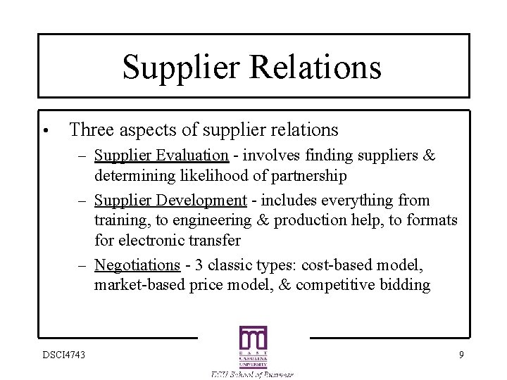 Supplier Relations • Three aspects of supplier relations – Supplier Evaluation - involves finding