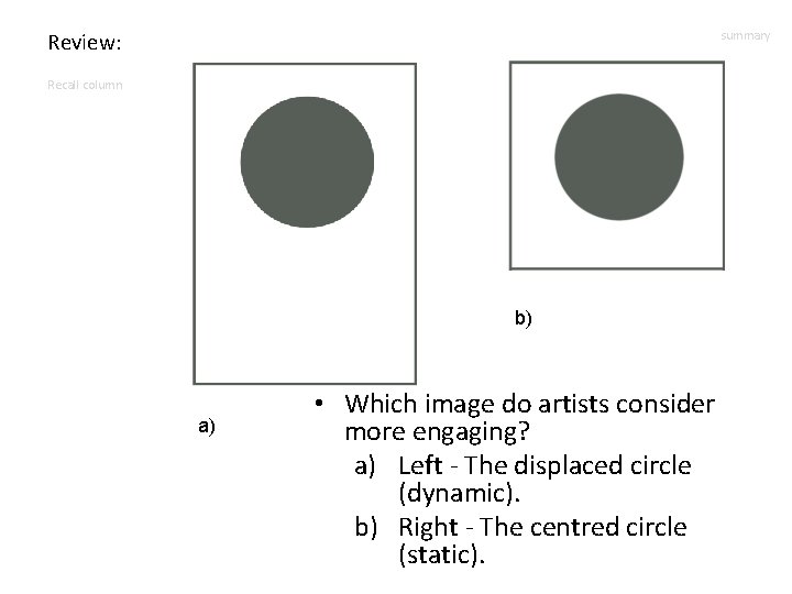 Review: summary Recall column b) a) • Which image do artists consider more engaging?