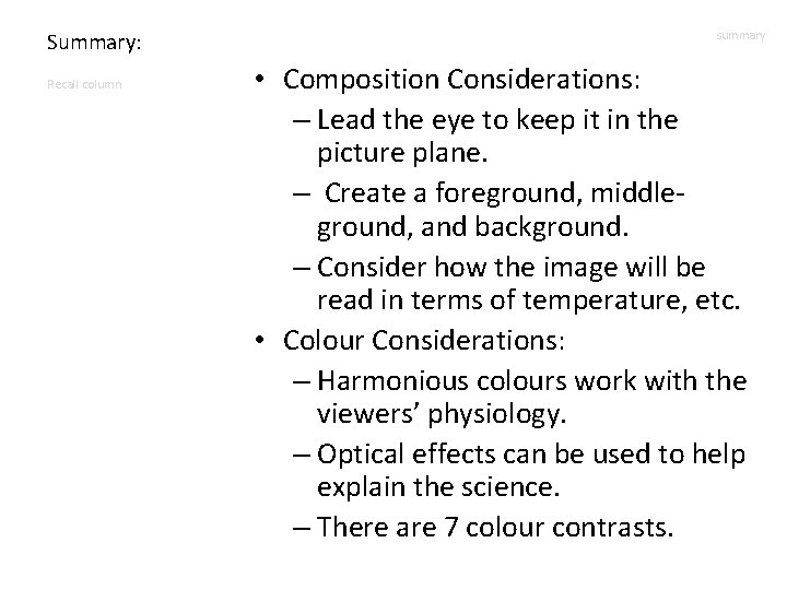 Summary: Recall column summary • Composition Considerations: – Lead the eye to keep it