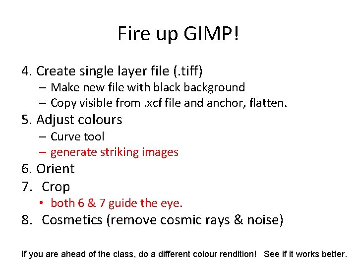 Fire up GIMP! 4. Create single layer file (. tiff) – Make new file