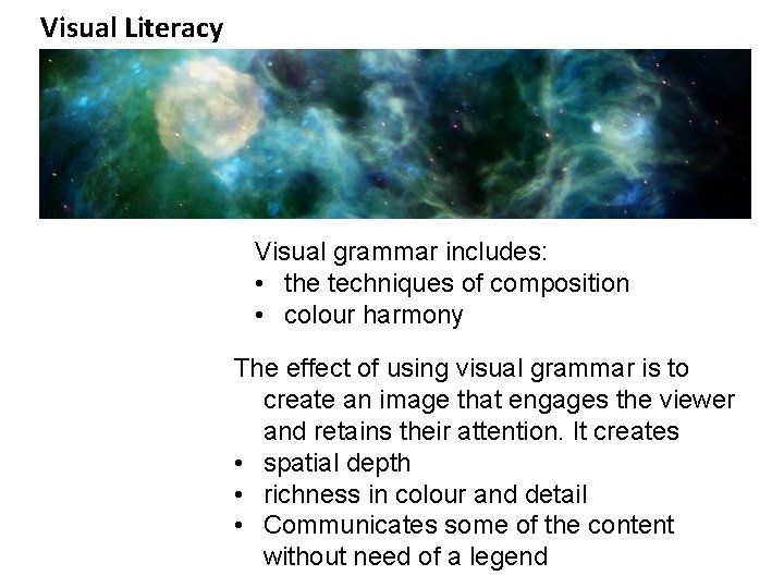 Visual Literacy Visual grammar includes: • the techniques of composition • colour harmony The