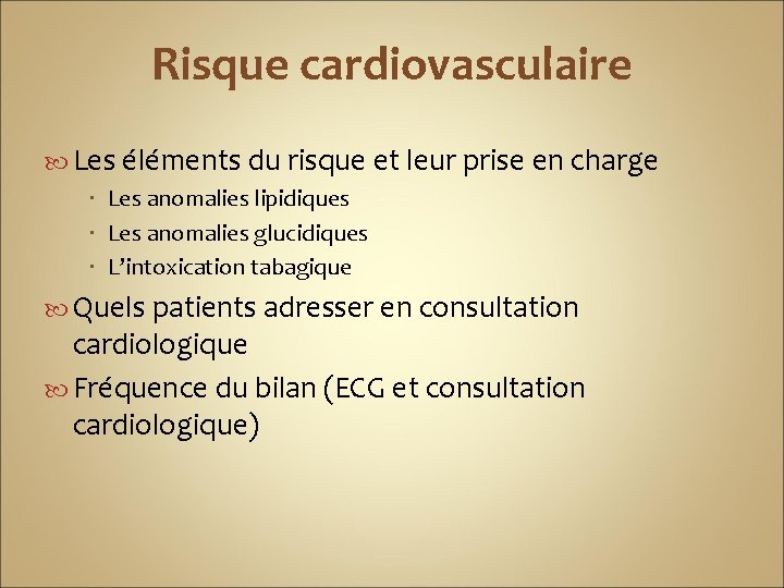 Risque cardiovasculaire Les éléments du risque et leur prise en charge Les anomalies lipidiques