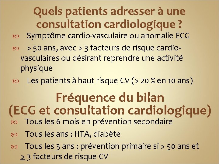 Quels patients adresser à une consultation cardiologique ? Symptôme cardio-vasculaire ou anomalie ECG >