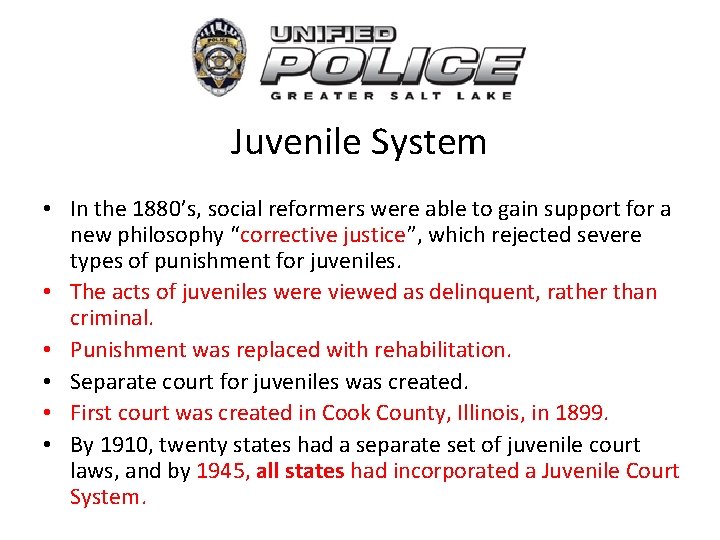 Juvenile System • In the 1880’s, social reformers were able to gain support for