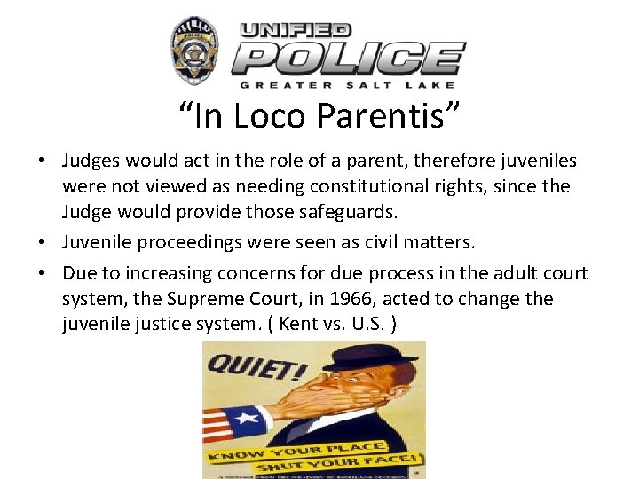 “In Loco Parentis” • Judges would act in the role of a parent, therefore