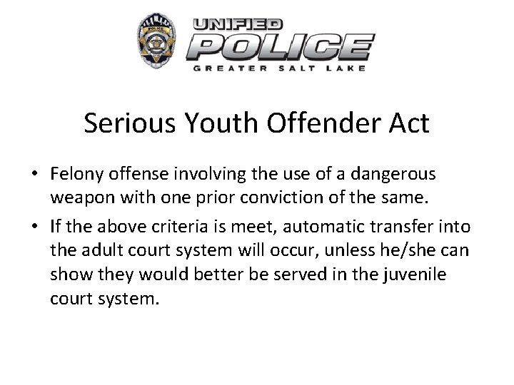 Serious Youth Offender Act • Felony offense involving the use of a dangerous weapon