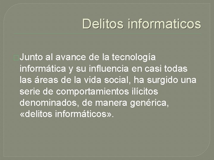 Delitos informaticos �Junto al avance de la tecnología informática y su influencia en casi Delitos informaticos �Junto al avance de la tecnología informática y su influencia en casi