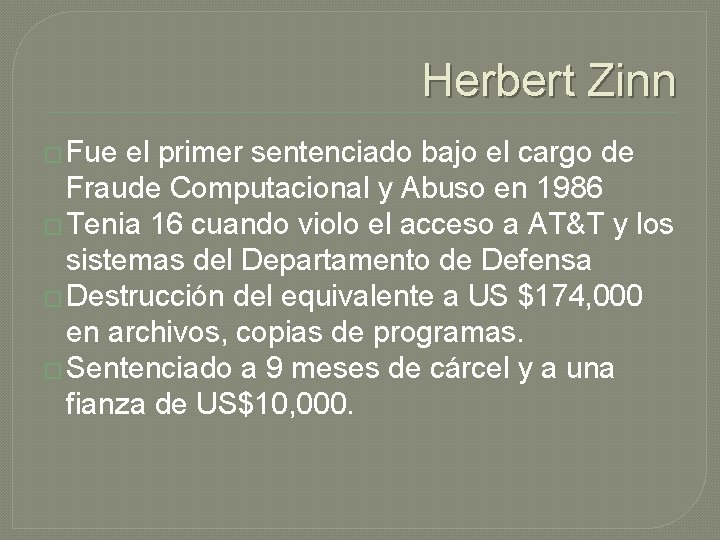Herbert Zinn � Fue el primer sentenciado bajo el cargo de Fraude Computacional y Herbert Zinn � Fue el primer sentenciado bajo el cargo de Fraude Computacional y
