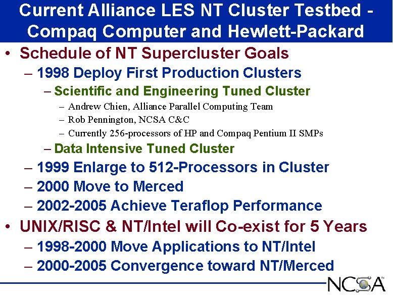 Current Alliance LES NT Cluster Testbed Compaq Computer and Hewlett-Packard • Schedule of NT