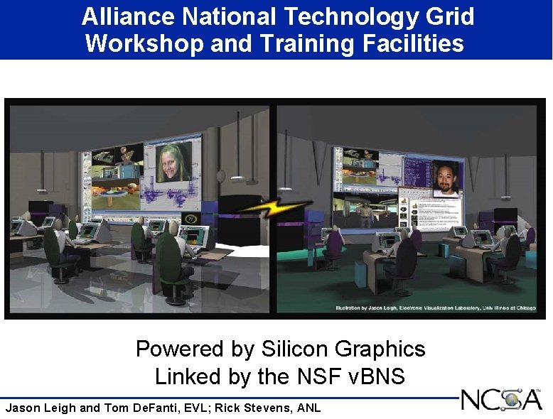 Alliance National Technology Grid Workshop and Training Facilities Powered by Silicon Graphics Linked by