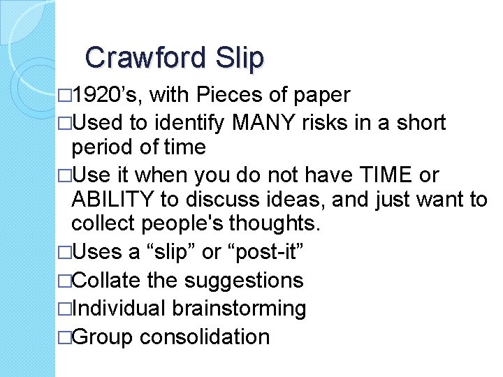 Crawford Slip � 1920’s, with Pieces of paper �Used to identify MANY risks in
