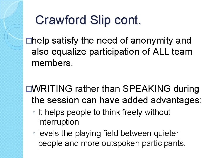 Crawford Slip cont. �help satisfy the need of anonymity and also equalize participation of