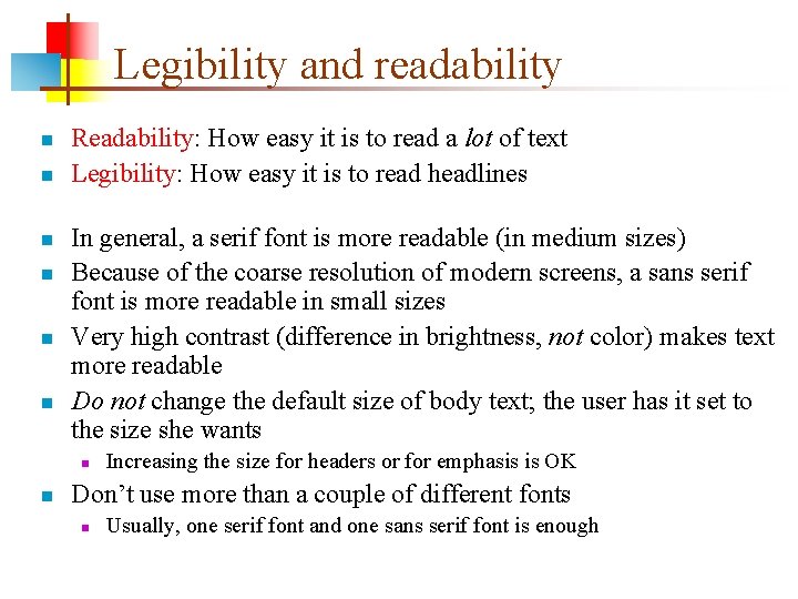 Legibility and readability n n n Readability: How easy it is to read a