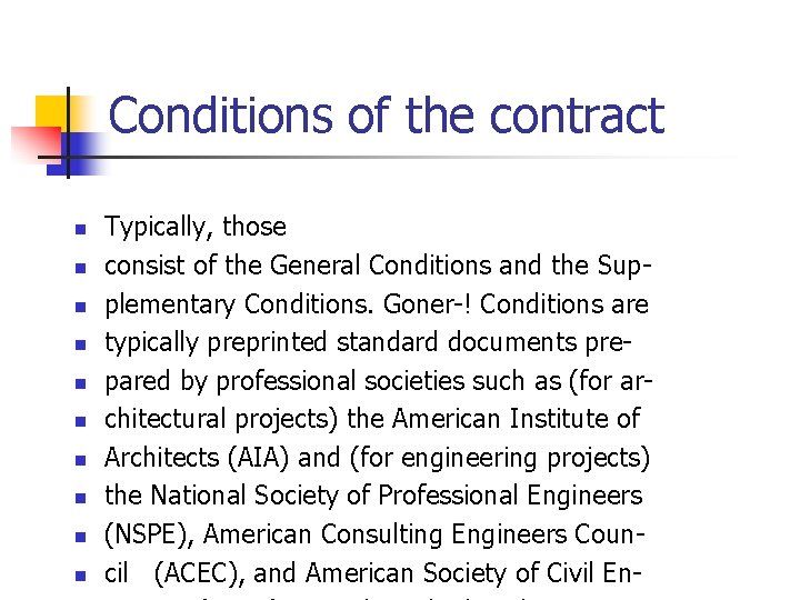 Conditions of the contract n n n n n Typically, those consist of the