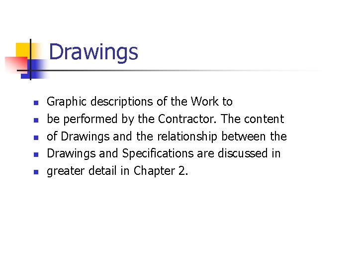 Drawings n n n Graphic descriptions of the Work to be performed by the