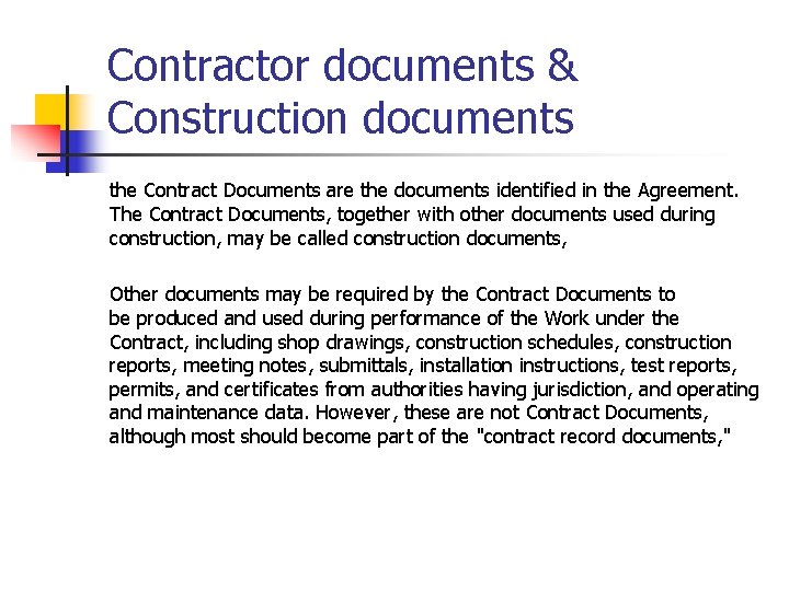 Contractor documents & Construction documents the Contract Documents are the documents identified in the