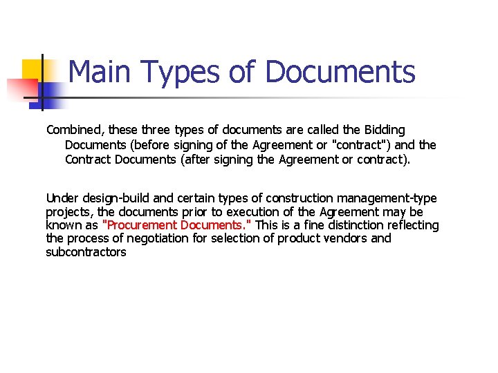 Main Types of Documents Combined, these three types of documents are called the Bidding