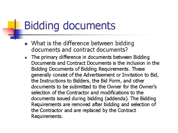 Bidding documents n n What is the difference between bidding documents and contract documents?