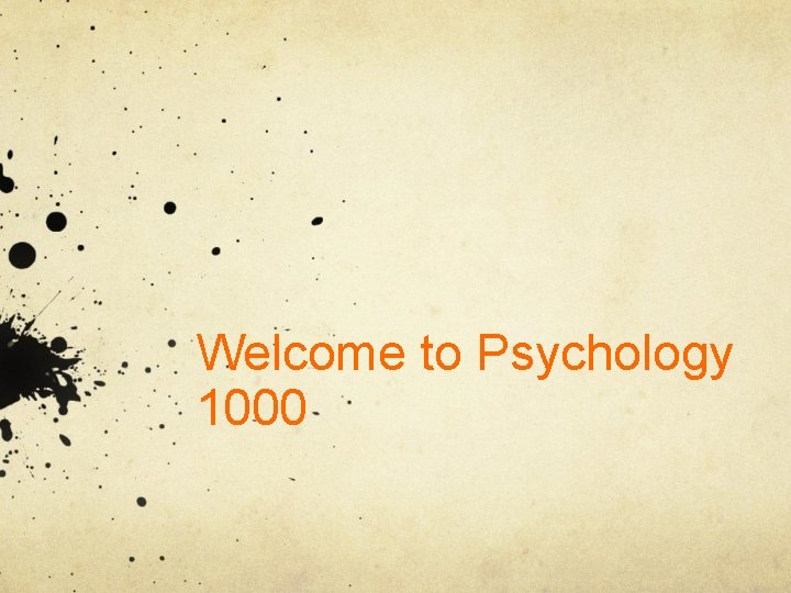 Welcome to Psychology 1000 