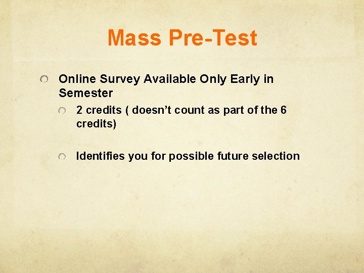 Mass Pre-Test Online Survey Available Only Early in Semester 2 credits ( doesn’t count