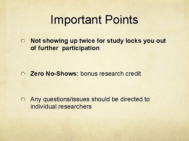 Important Points Not showing up twice for study locks you out of further participation