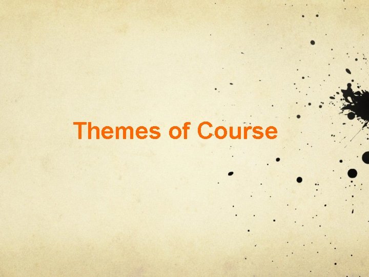 Themes of Course 