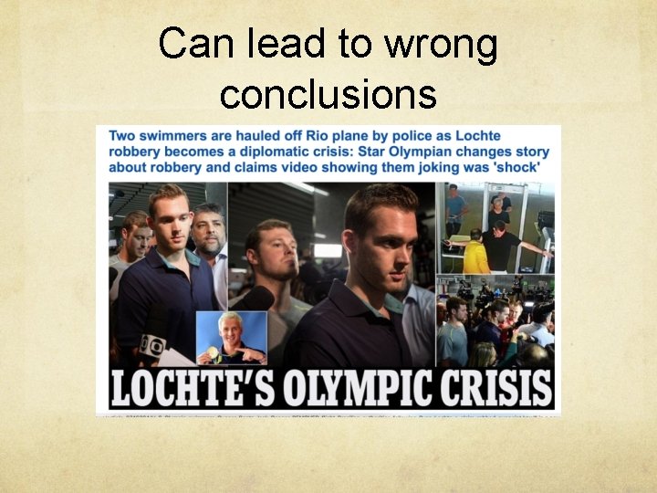 Can lead to wrong conclusions 