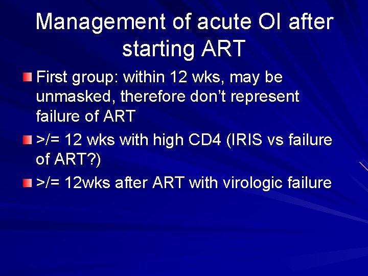 Management of acute OI after starting ART First group: within 12 wks, may be