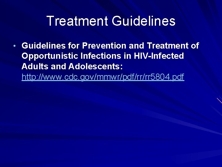 Treatment Guidelines • Guidelines for Prevention and Treatment of Opportunistic Infections in HIV-Infected Adults