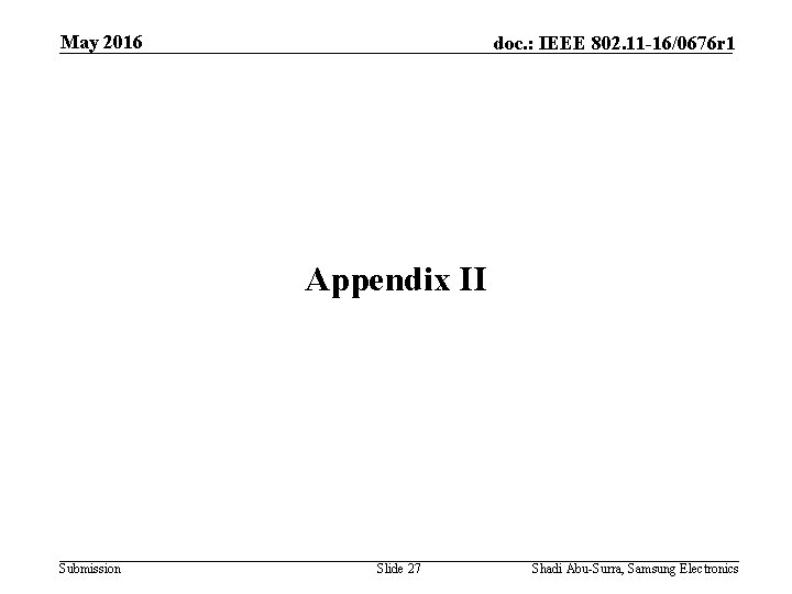 May 2016 doc. : IEEE 802. 11 -16/0676 r 1 Appendix II Submission Slide