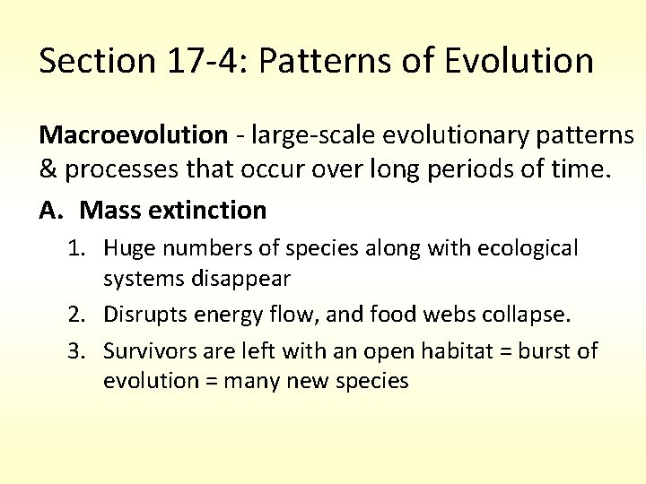Section 17 -4: Patterns of Evolution Macroevolution - large-scale evolutionary patterns & processes that
