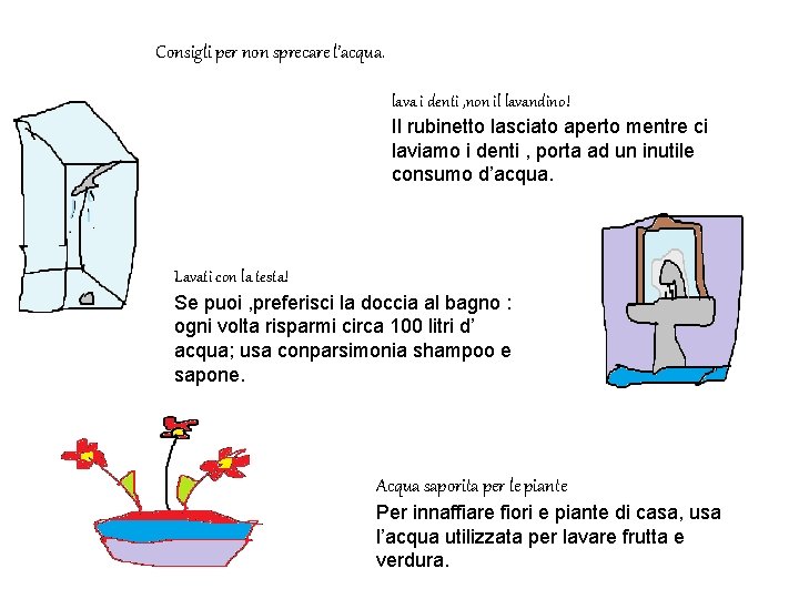 Consigli per non sprecare l’acqua. lava i denti , non il lavandino! Il rubinetto